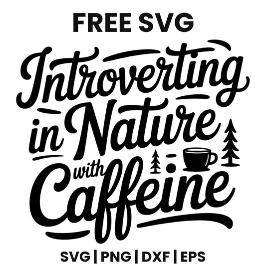 Introverting In Nature With Caffeine SVG Free – Pine Tree Coffee Design-8SVG