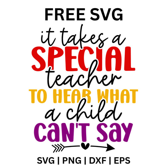 It Takes A Special Teacher To Hear What A Child Can't Say SVG Free
