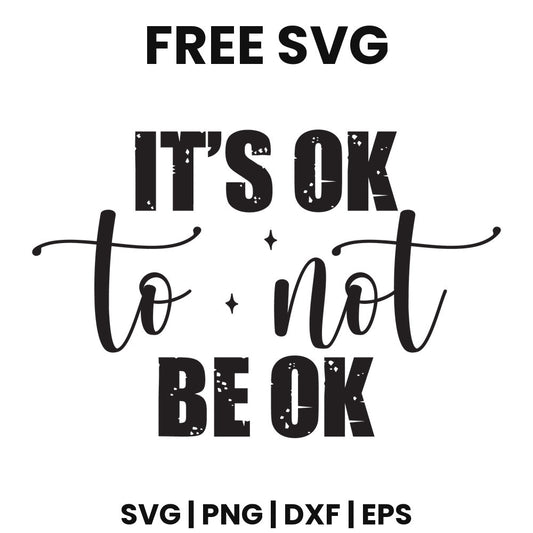 It's OK To Not Be OK SVG mental health awareness design