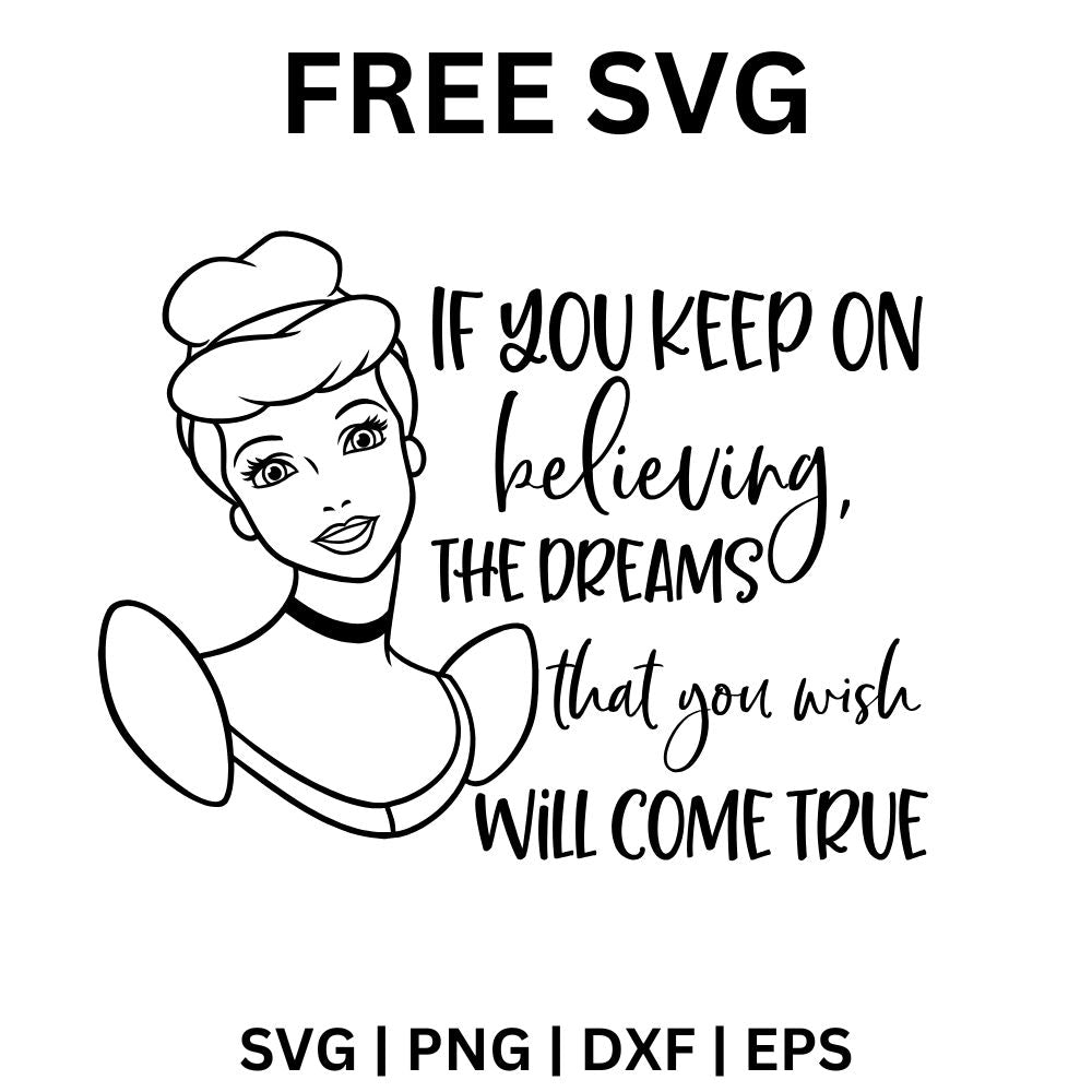 Line art princess with a choker and updo beside the quote If you keep on believing the dreams that you wish will come true, free dream quote SVG cut file preview.