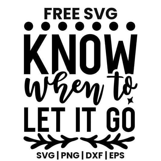 Know When To Let It Go SVG self care design