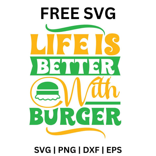 Yellow and green Life Is Better With Burger lettering with a small green burger icon and script with, free burger quote SVG cut file preview.