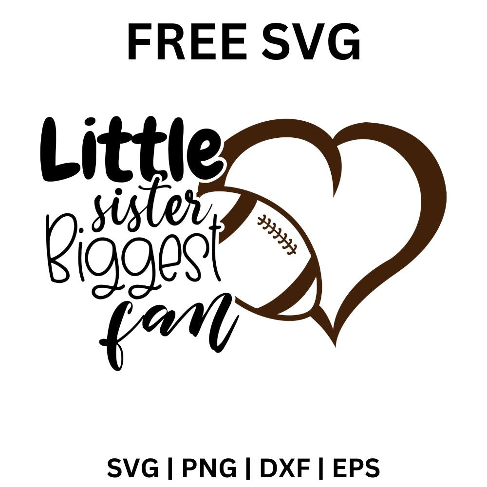 Black script Little Sister Biggest Fan lettering beside a brown football tucked inside a brown heart outline, free little sister biggest fan football SVG cut file preview.