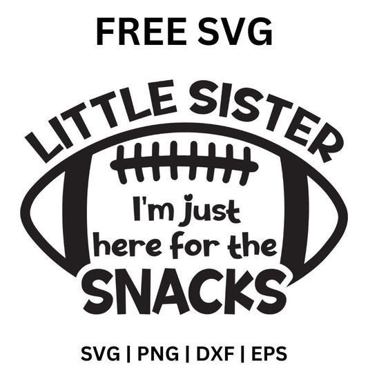 Black football outline with Little Sister arched above its laces and I'm just here for the snacks lettering inside, free little sister football SVG cut file preview.