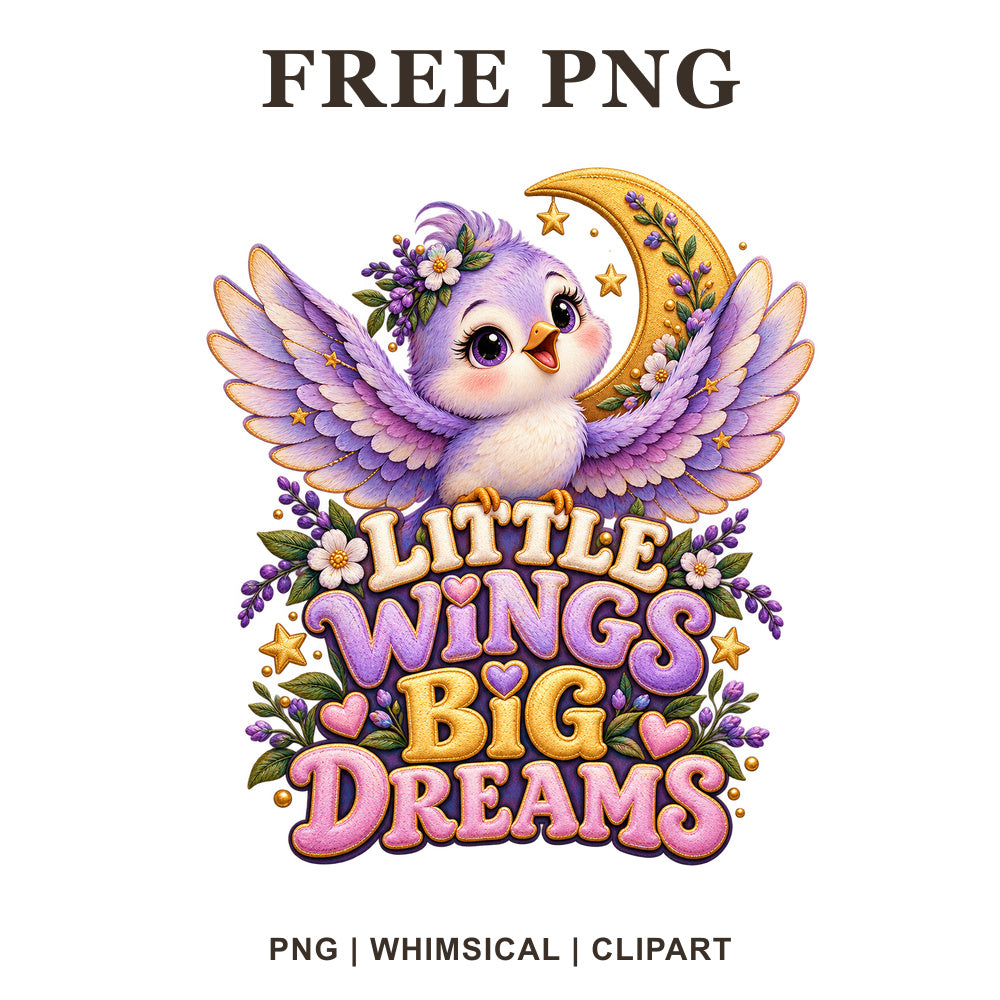 Purple baby bird with a flower crown and a gold crescent moon above Little Wings Big Dreams pink lettering, free bird PNG