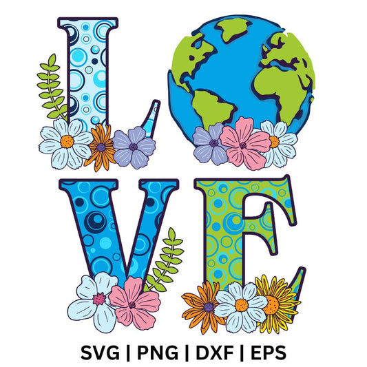 Stacked LOVE letters with an Earth globe for the O, patterned in blue and green and decorated with colorful flowers and ferns, free love earth SVG cut file preview.