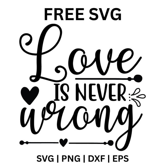 Love Is Never Wrong SVG Free – Script Love Quote Design-8SVG