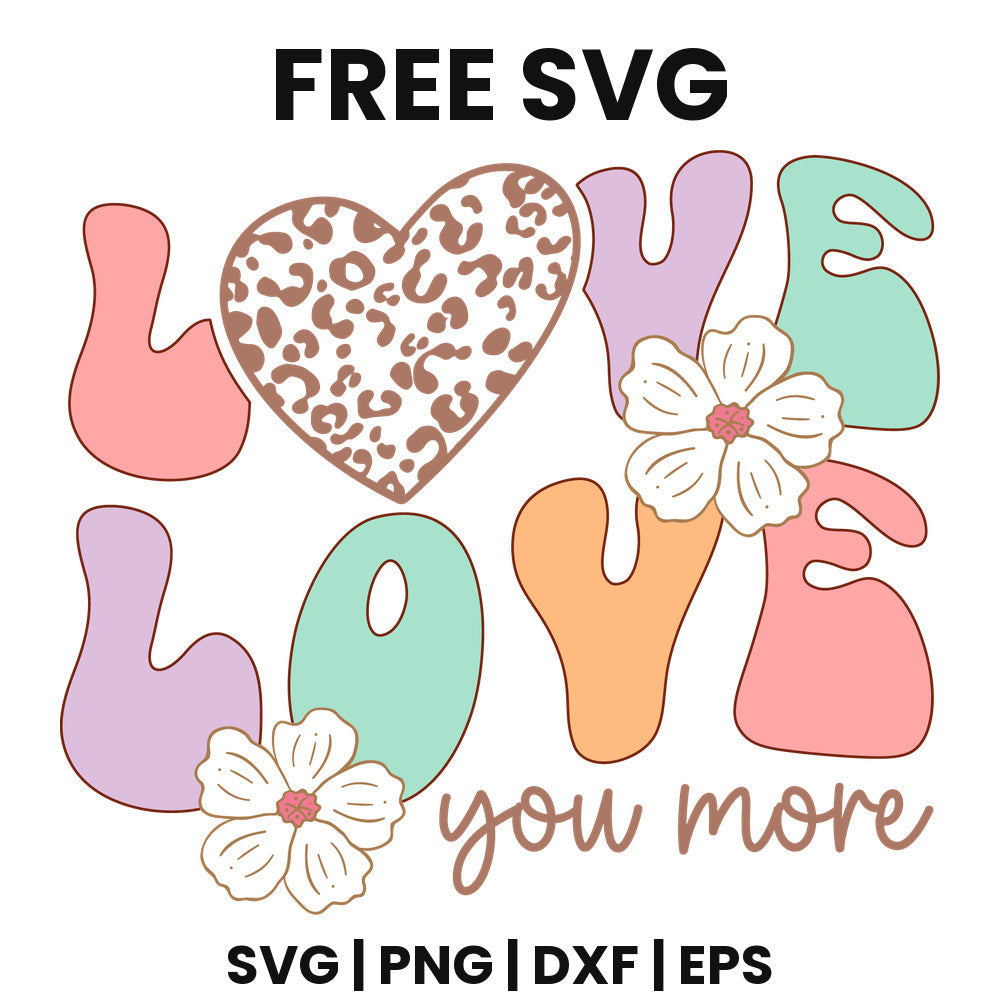 Love Love You More SVG