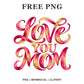 Love You Mom flowing hand lettering in pink and gold watercolor, free Mother's Day PNG
