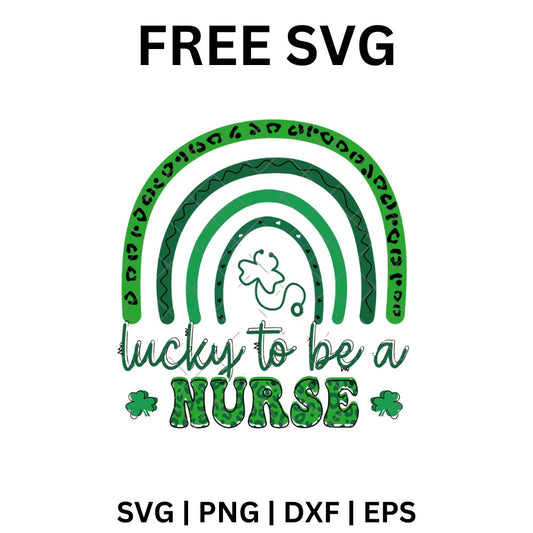 Green rainbow arch with patterned bands and a shamrock above green Lucky to be a Nurse lettering and small shamrocks, free St. Patrick's Day nurse SVG cut file preview.