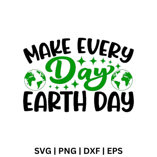 Black Make Every and Earth Day text around a green script Day with two green globes and sparkles, free make every day Earth Day SVG cut file preview.
