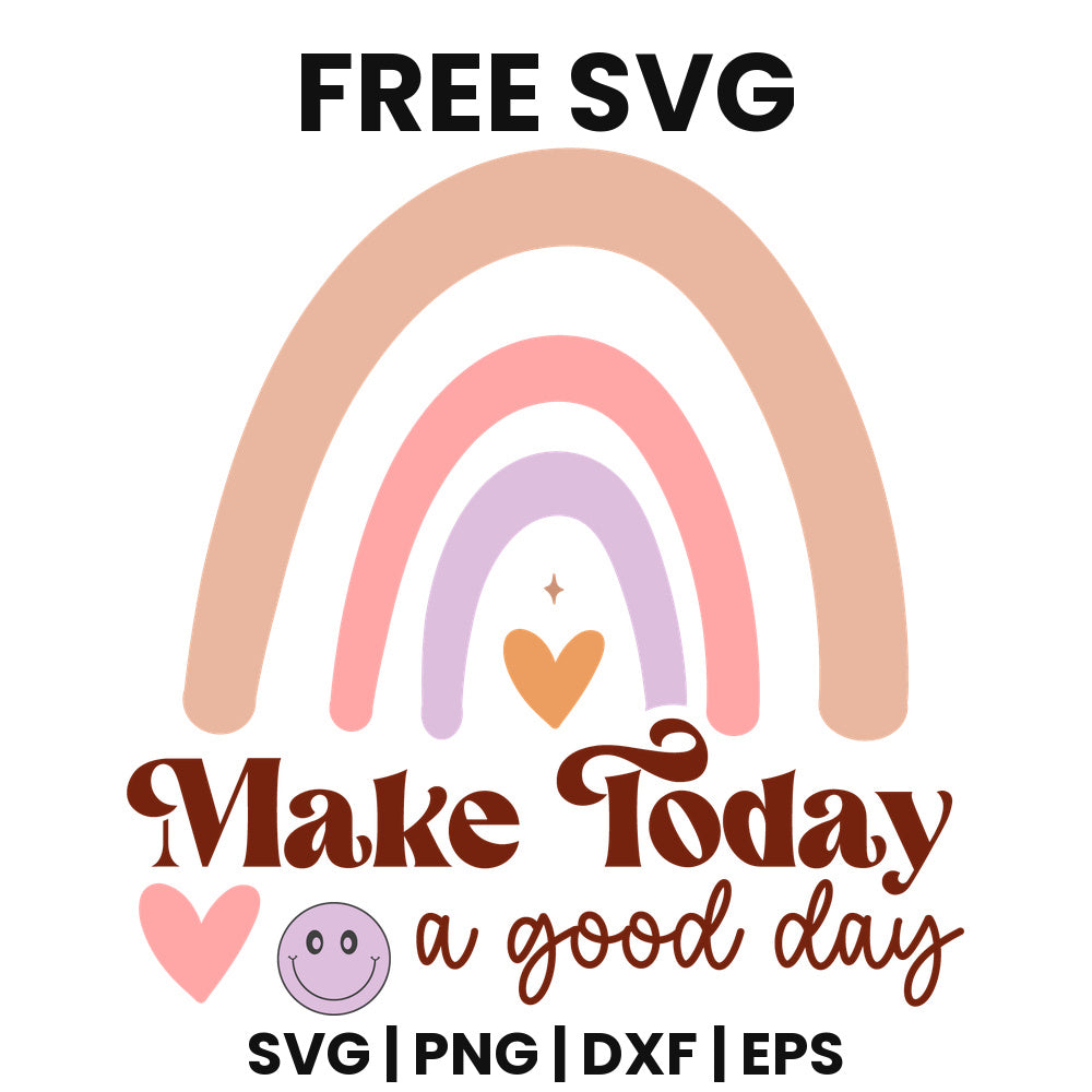 Make Today A Good Day SVG