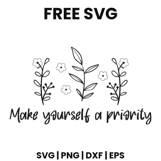 Line art wildflowers and leafy stems above handwritten script reading Make yourself a priority, free self care mental health SVG cut file preview.