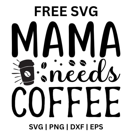 Tall black mama needs coffee lettering with a to-go cup and coffee beans beside the script word, free mama needs coffee SVG cut file preview.