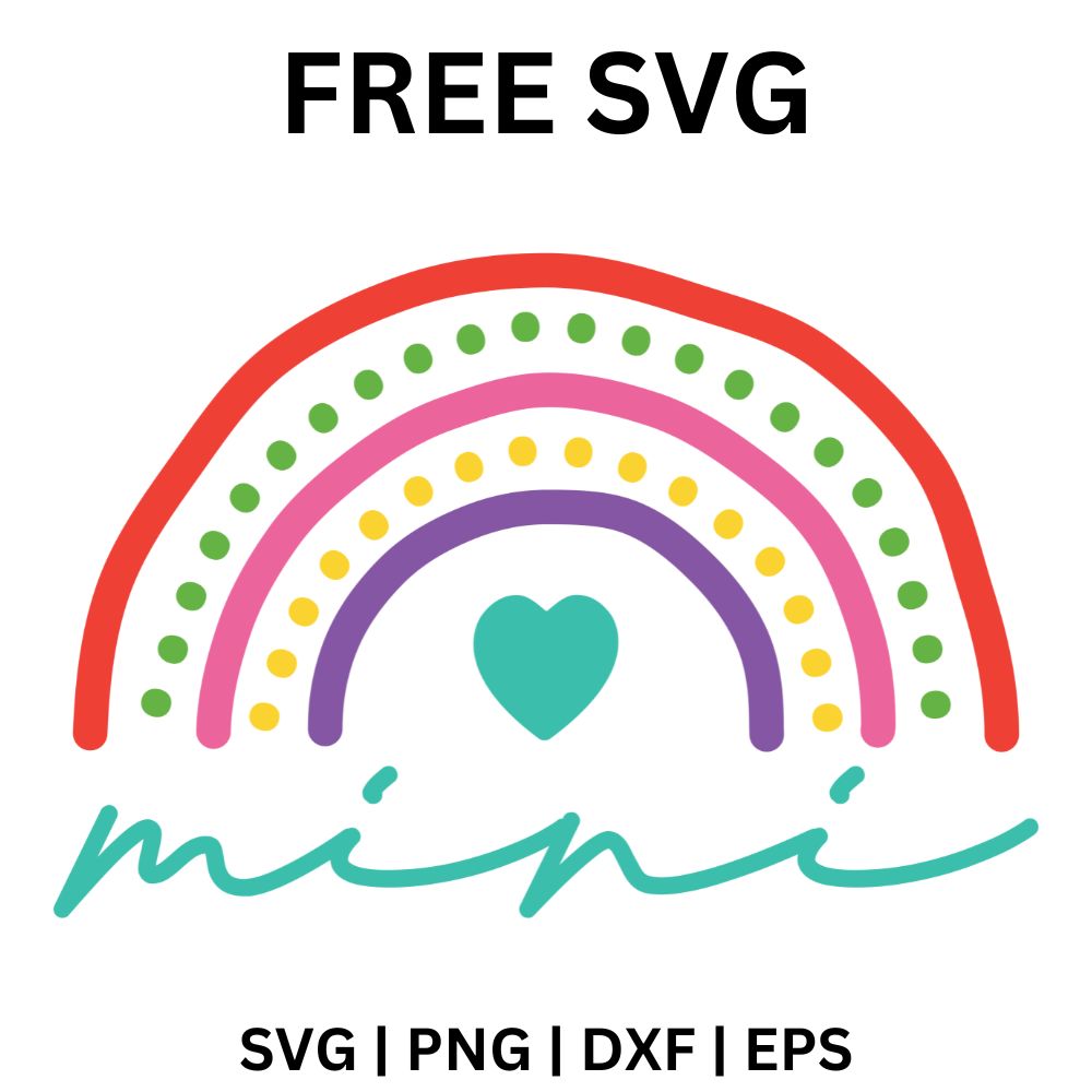 Bright rainbow of red, pink and purple bands with green and yellow dot rows and a teal heart in the center above teal Mini script, free mini rainbow SVG cut file preview.