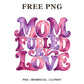 Mom Fueled by Love whimsical lettering in pink and purple watercolor, free mom quote PNG
