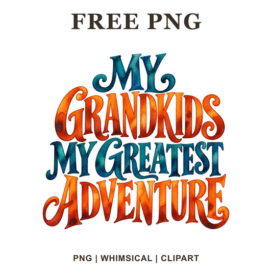 My Grandkids My Greatest Adventure decorative lettering in teal blue and burnt orange watercolor, free grandpa PNG clipart preview.