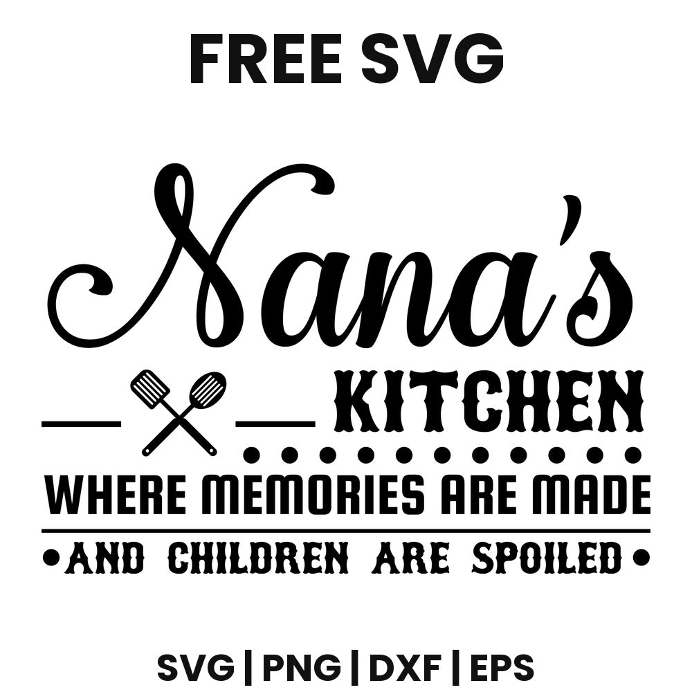 Nana's Kitchen Where Memories Are Made And Children Are Spoiled SVG Free – Kitchen Circle Design-8SVG