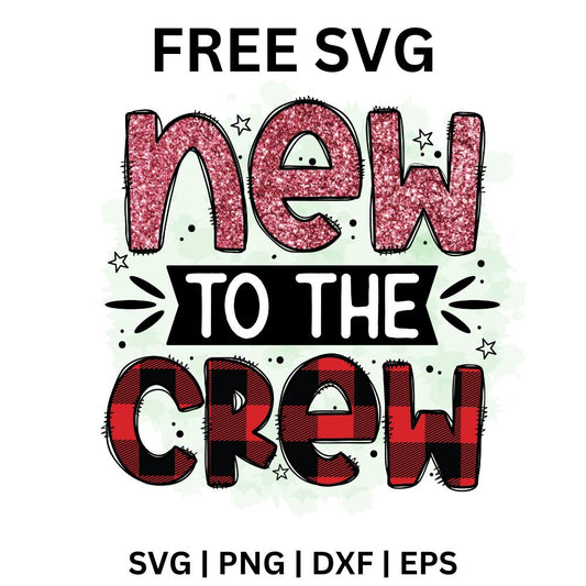 Pink glitter New lettering over a black To The banner and red buffalo plaid Crew lettering with small stars, free new to the crew baby SVG cut file preview.
