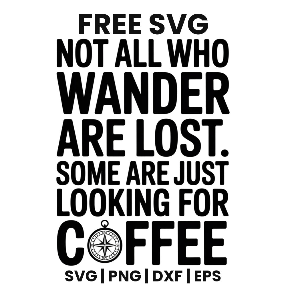 Not All Who Wander Are Lost Some Are Just Looking For Coffee SVG Free – Compass Icon Coffee Design-8SVG