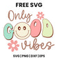 Only Good Vibes SVG