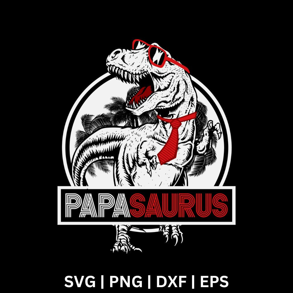 Black and white roaring T rex with red sunglasses and a red tie inside a circle above a PAPASAURUS text box in white and red, free papasaurus dinosaur SVG cut file preview.