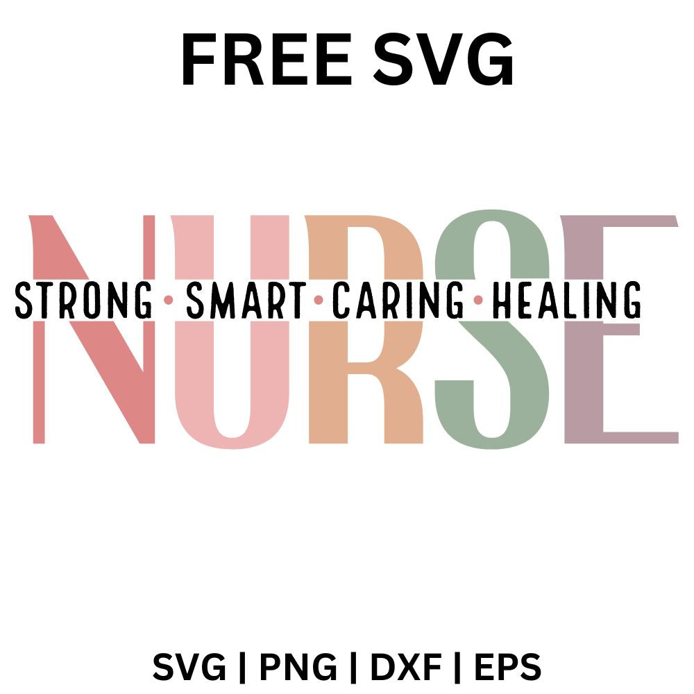 Large pastel multicolor NURSE letters with Strong Smart Caring Healing words layered across the middle, free nurse SVG cut file preview.