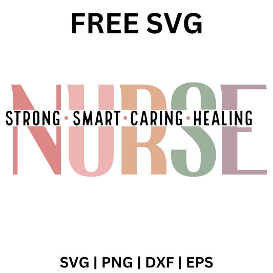 Large pastel multicolor NURSE letters with Strong Smart Caring Healing words layered across the middle, free nurse SVG cut file preview.