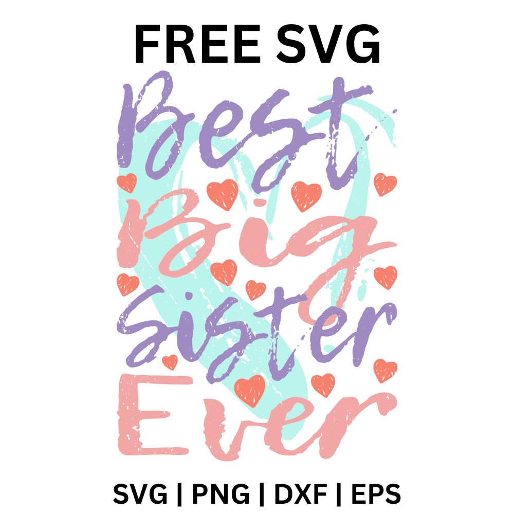 Pastel watercolor splash behind lavender, blue and pink Best Big Sister Ever lettering with small red hearts, free big sister SVG cut file preview.