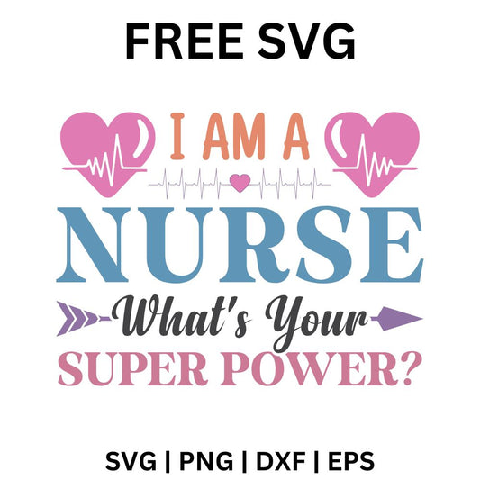 Pink and blue I Am a Nurse What's Your Super Power lettering with heartbeat line hearts on both sides, free nurse SVG cut file preview.