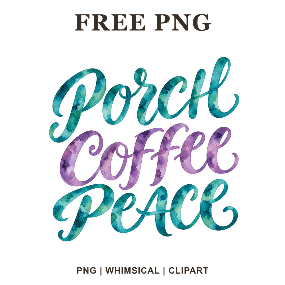 Porch Coffee Peace brush script lettering in teal and purple watercolor, free farmhouse coffee PNG clipart preview.