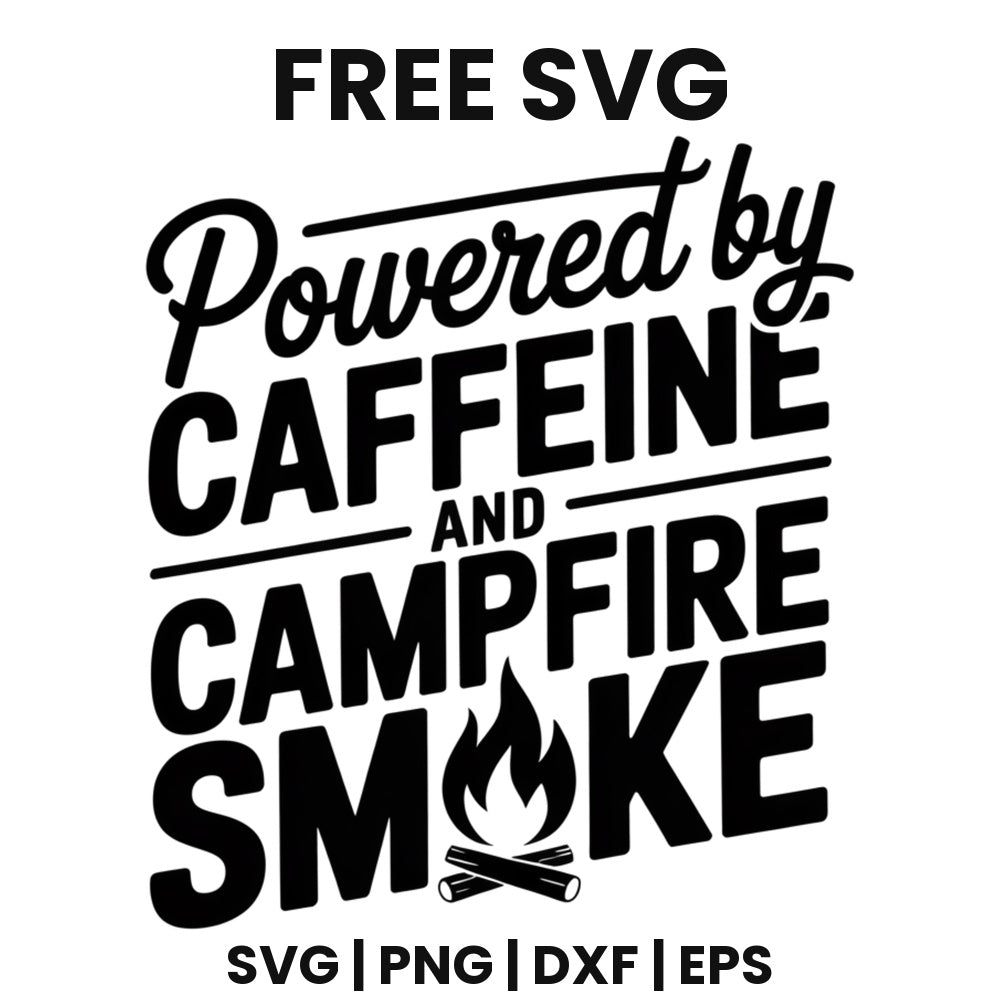 Powered By Caffeine And Campfire Smoke SVG