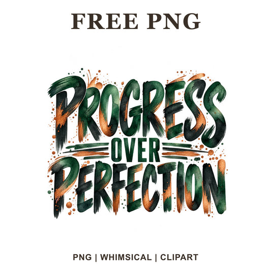 Progress Over Perfection hand-painted brush lettering in dark green, orange and black with paint splatters, free motivational PNG clipart preview.