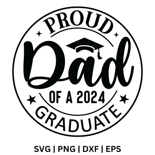 Black circular badge with curved Proud and Graduate text, a large script Dad with a graduation cap, a 2024 line and small stars, free proud dad graduate SVG cut file preview.