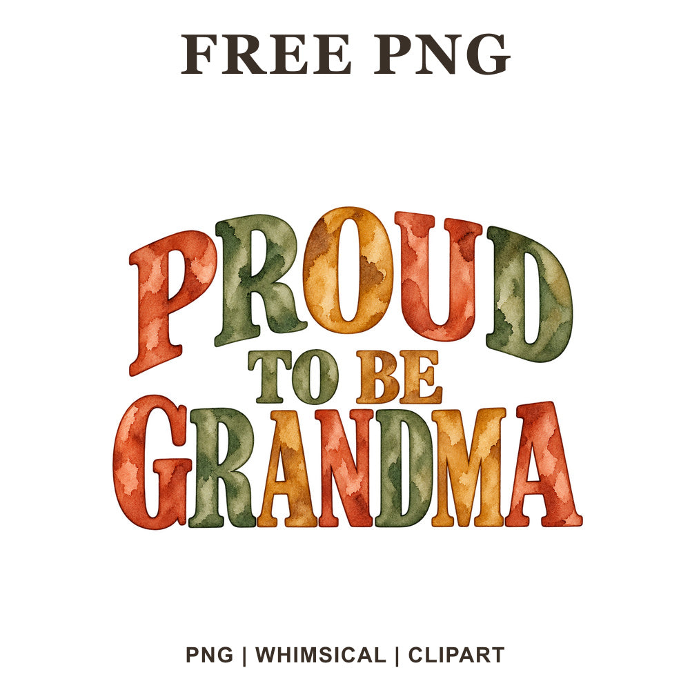 Proud To Be Grandma arched lettering in orange, green and tan watercolor, free grandma PNG