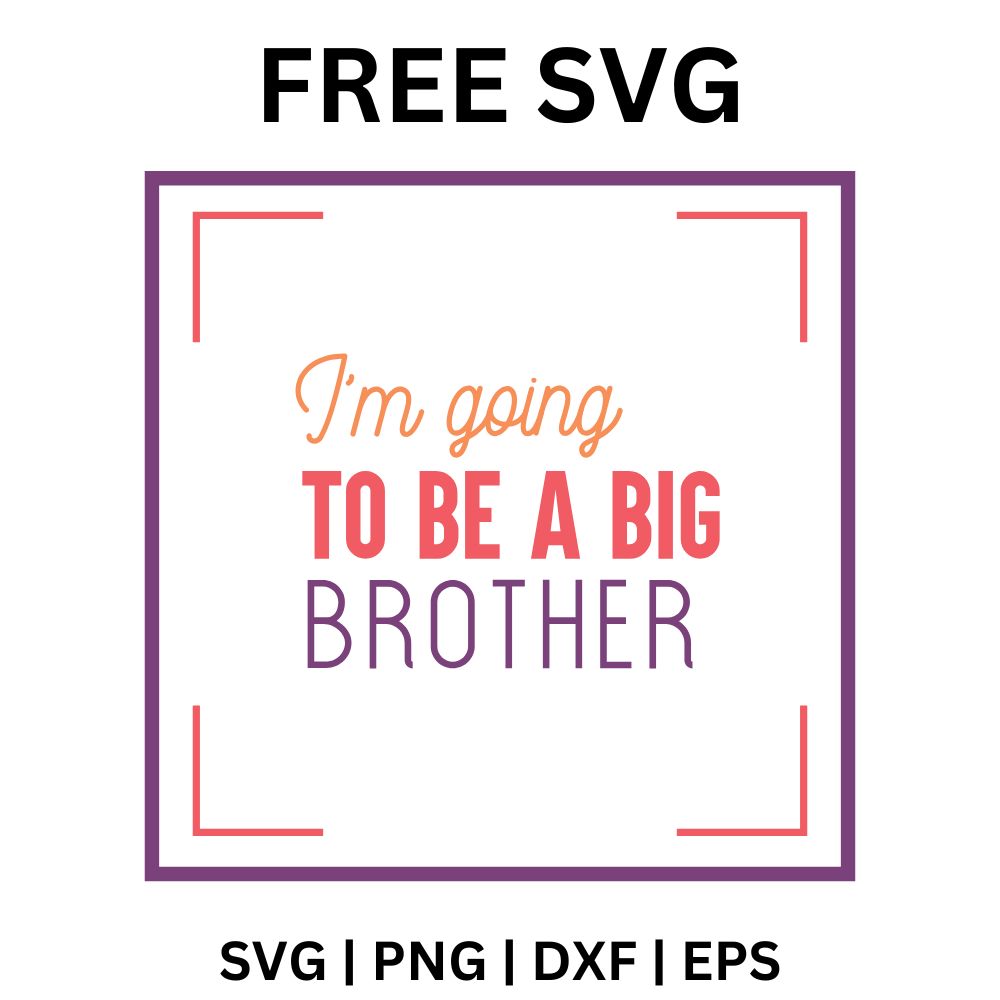 Purple broken square frame around orange script I'm Going and purple To Be a Big Brother lettering, free big brother announcement SVG cut file preview.