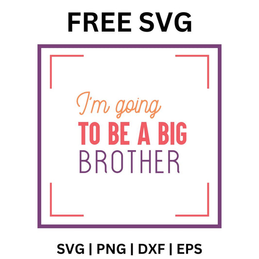 Purple broken square frame around orange script I'm Going and purple To Be a Big Brother lettering, free big brother announcement SVG cut file preview.