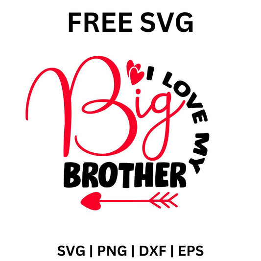 Red script Big with small hearts, curved black I Love My text, bold Brother lettering and a red arrow underneath, free big brother SVG cut file preview.