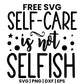 Self-Care Is Not Selfish SVG self care design