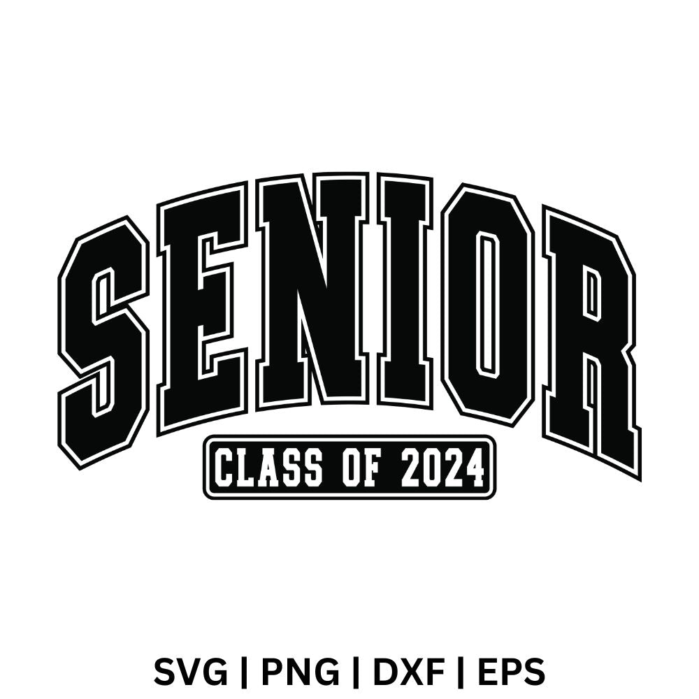 Arched SENIOR in bold varsity letters with a white outline above a rounded black Class of 2024 label, free senior class of 2024 SVG cut file preview.