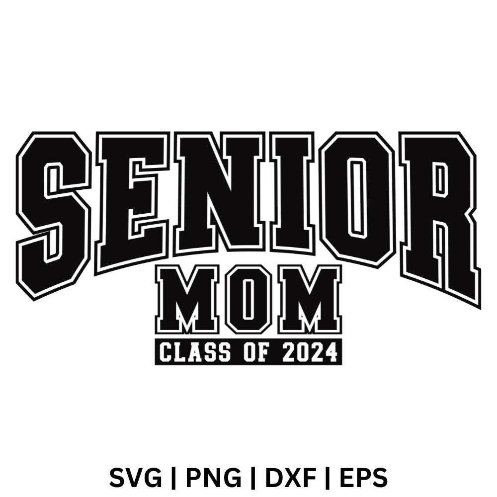 Arched SENIOR in bold varsity letters above MOM and a black Class of 2024 label, free senior mom class of 2024 SVG cut file preview.