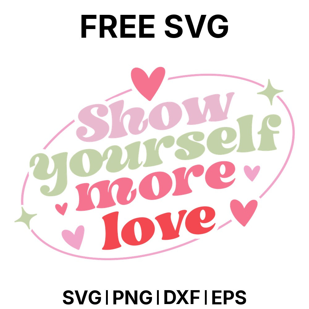 Show Yourself More Love SVG Free – Script Love Design-8SVG