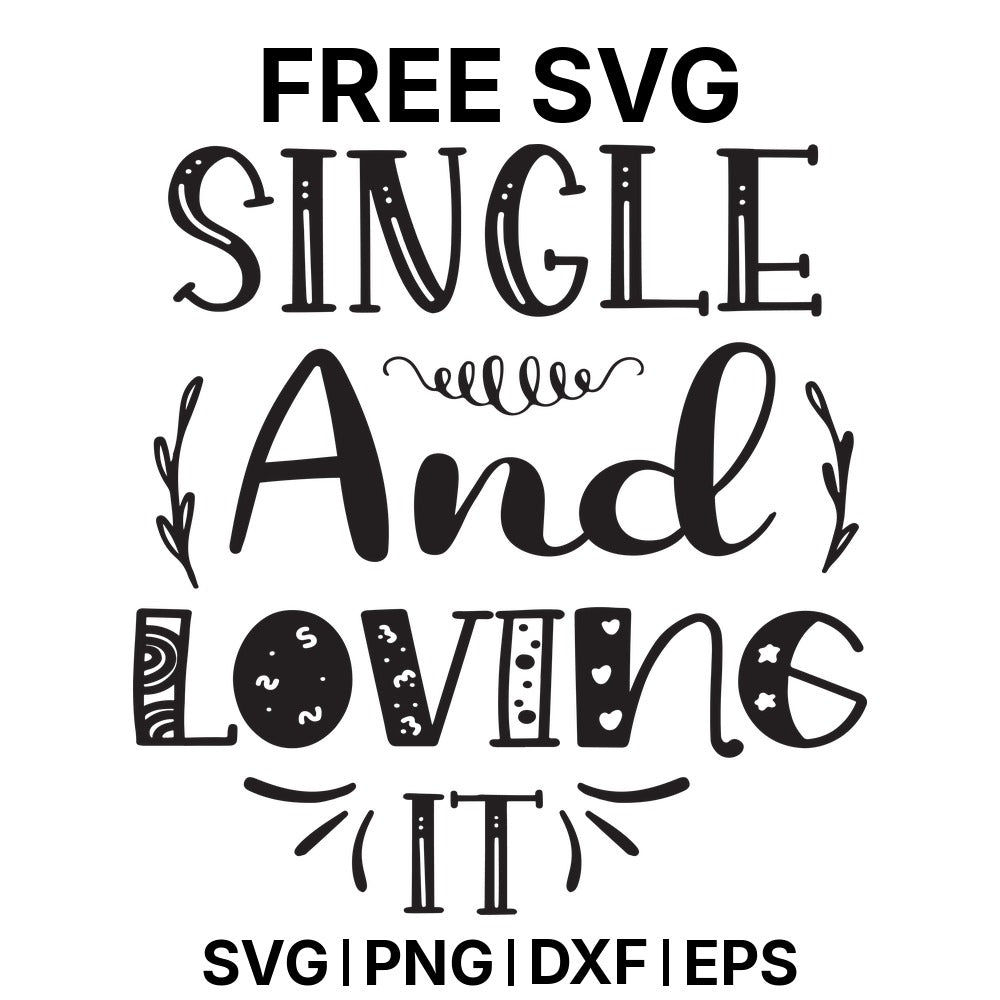 Single And Loving It Bold SVG Free – Bold Single Badge Design-8SVG