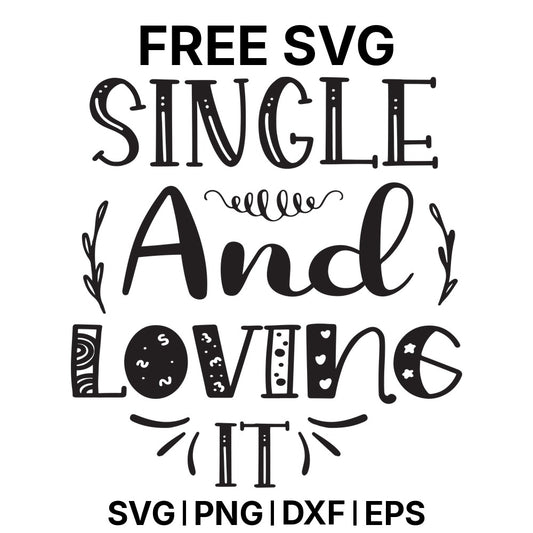 Single And Loving It Bold SVG Free – Bold Single Badge Design-8SVG