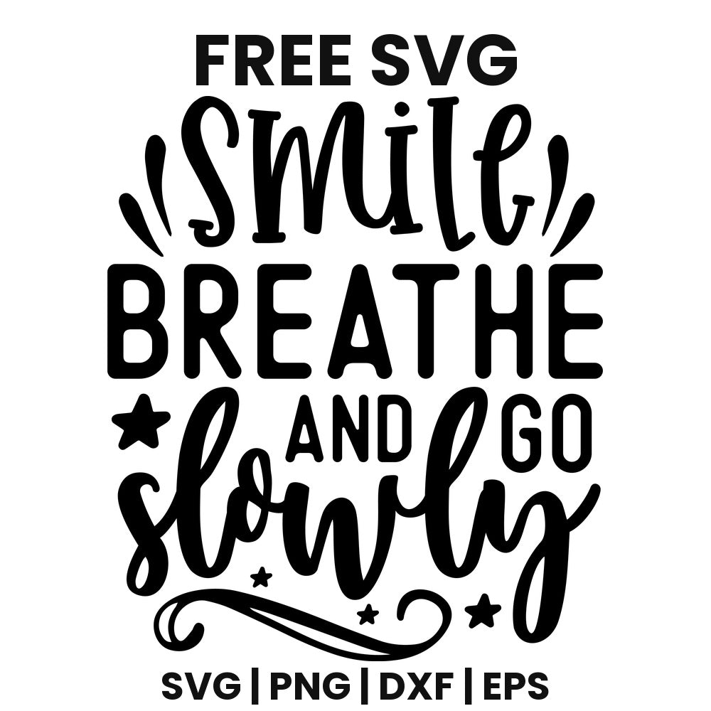 Smile Breathe And Go Slowly SVG self care design