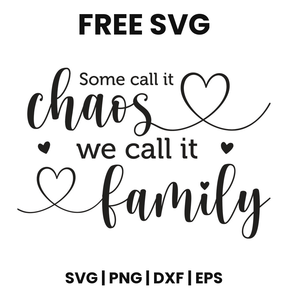 Some Call It Chaos We Call It Family SVG family sign design