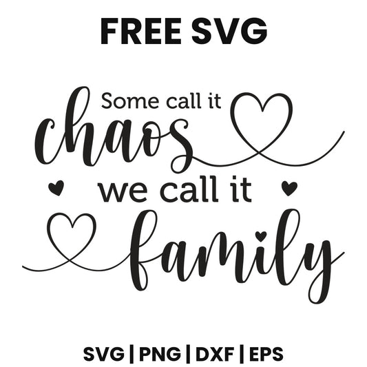 Some Call It Chaos We Call It Family SVG family sign design