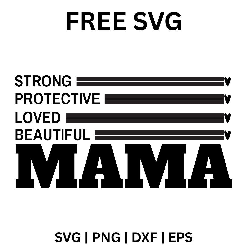 Black Mama lettering with Strong, Protective, Loved and Beautiful text, mom quote SVG design preview.