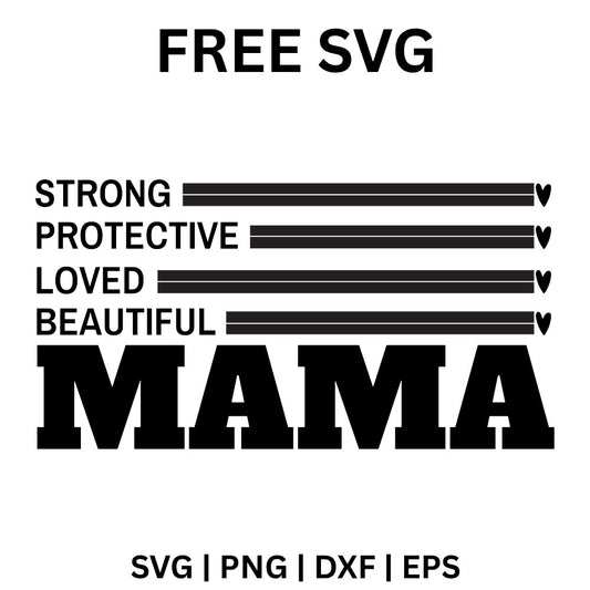 Black Mama lettering with Strong, Protective, Loved and Beautiful text, mom quote SVG design preview.