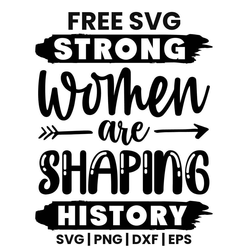 Strong Women Are Shaping History SVG